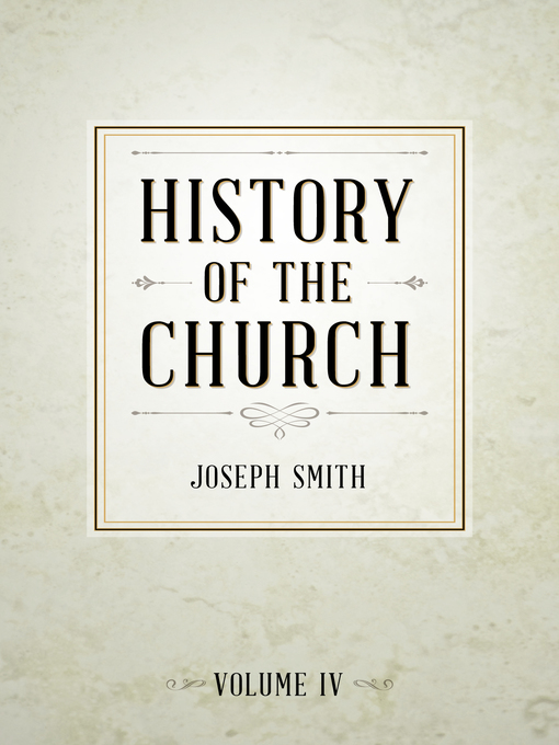 Title details for History of The Church of Jesus Christ of Latter-day Saints, Volume 4 by Joseph Smith - Available